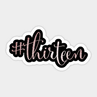 13th Birthday Silver #thirteen Hashtag Official Teenager Sticker